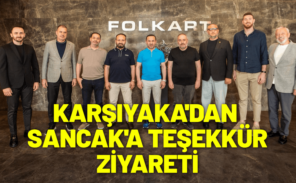 Karşıyaka'dan Sancak'a teşekkür ziyareti