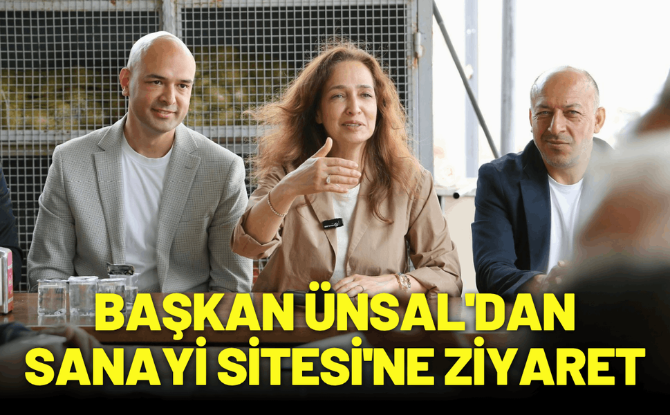 Başkan Ünsal'dan Örnekköy Sanayi Sitesi'ne ziyaret