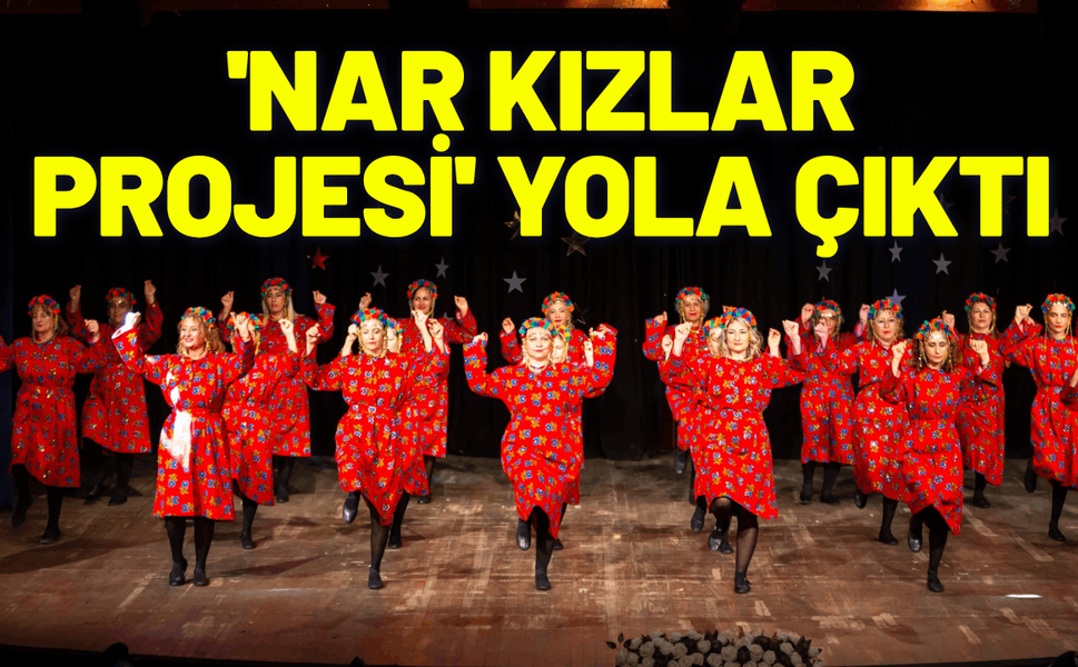 'Nar Kızlar Projesi' yola çıktı
