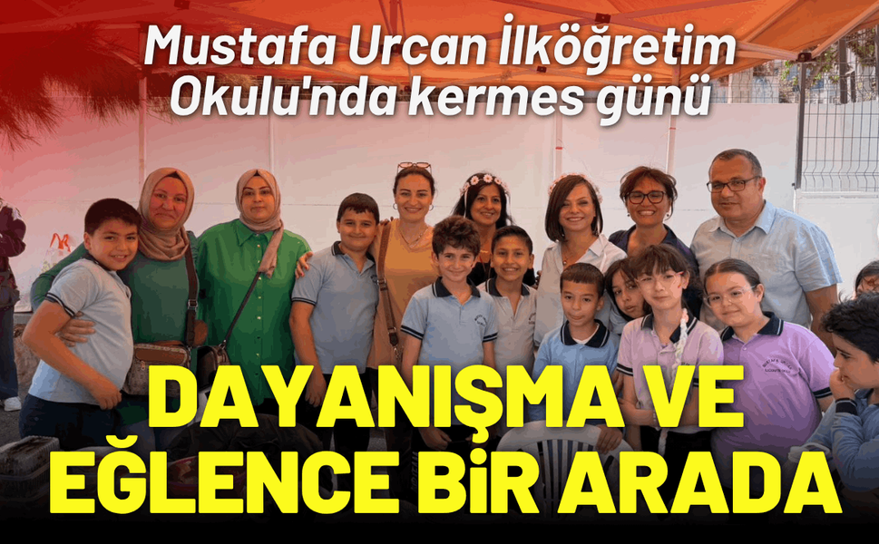 Mustafa Urcan İlköğretim Okulu'nda kermes günü: Dayanışma ve eğlence bir arada