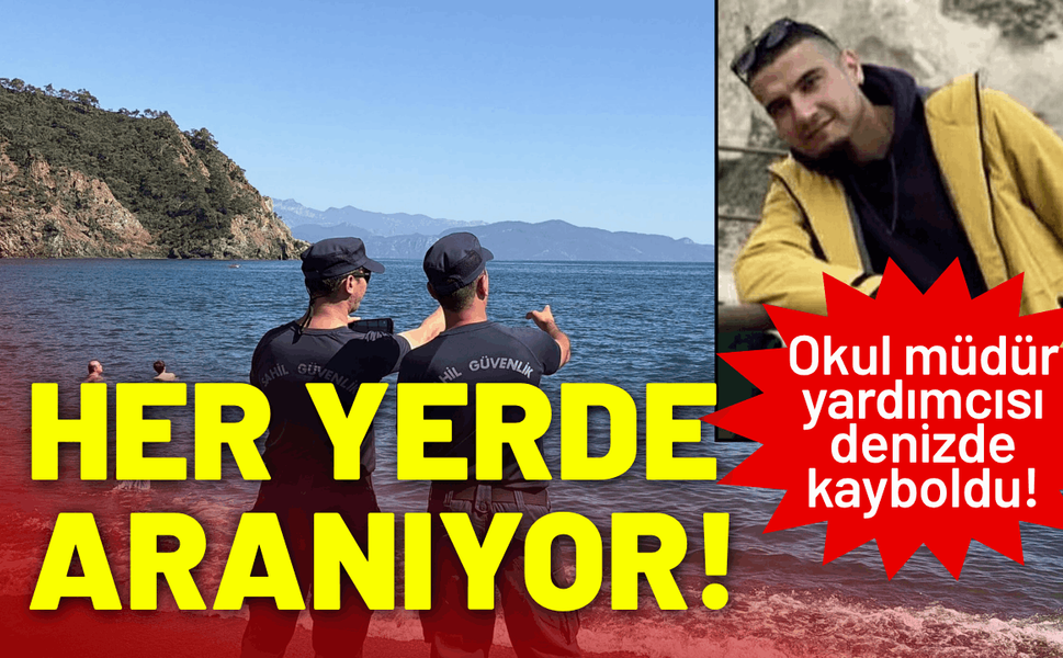 Okul müdür yardımcısı denizde kayboldu!