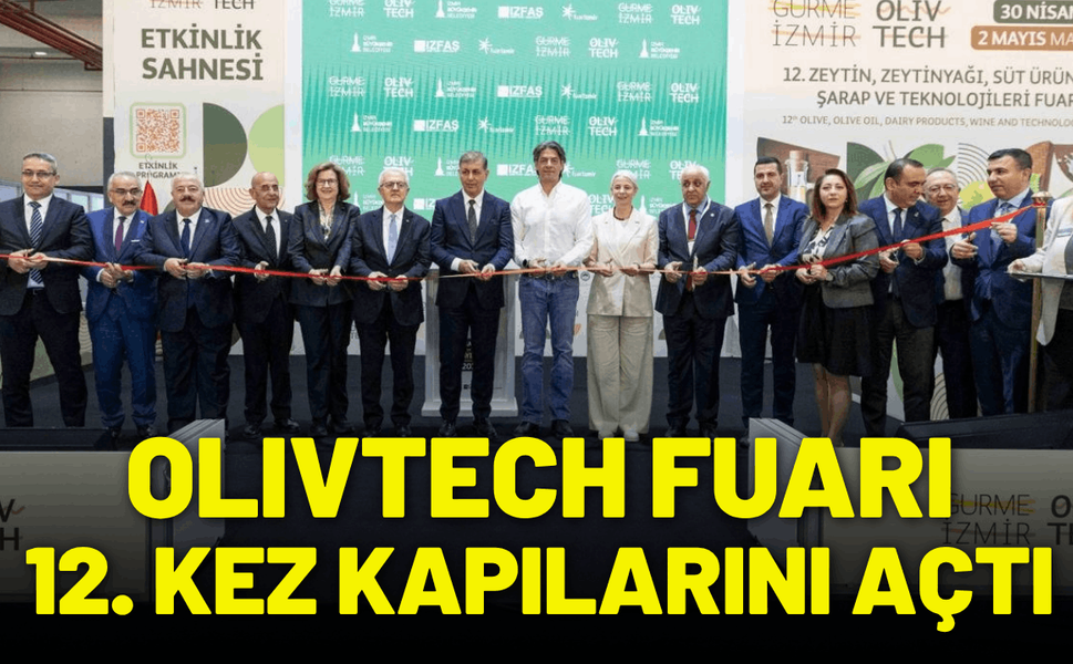 Olivtech Fuarı 12. kez kapılarını açtı