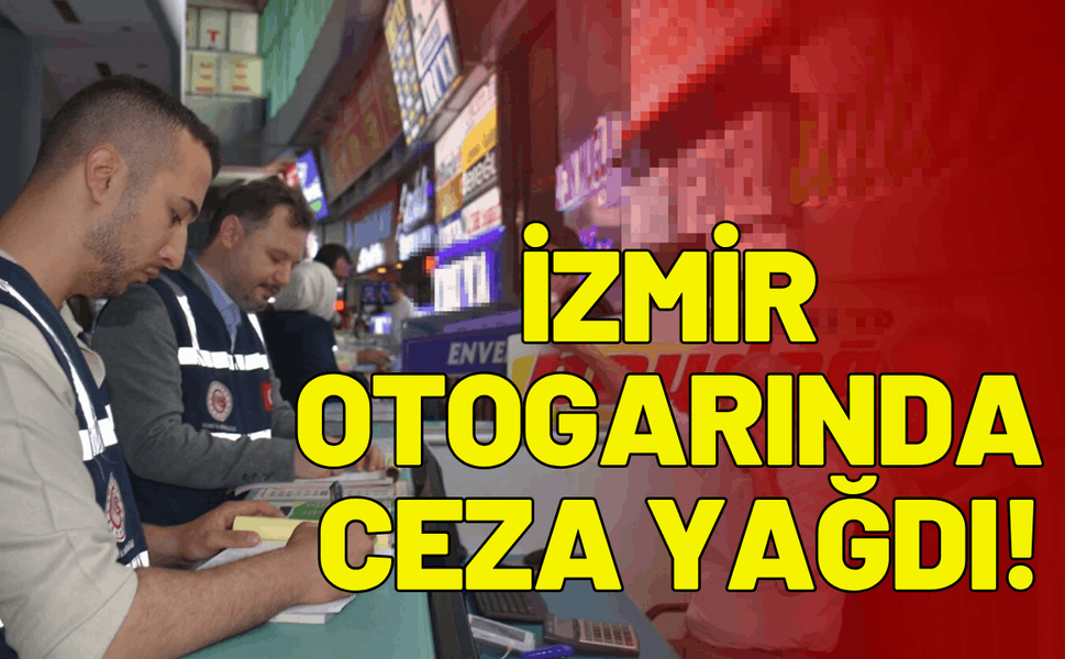 İzmir'de otogarında işletmelere ceza yağdı!