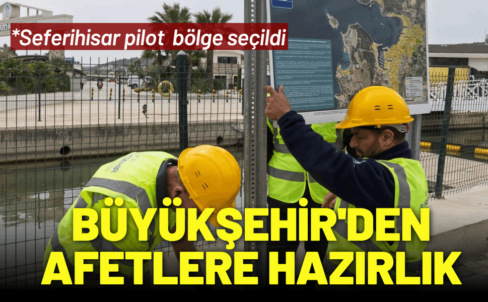Büyükşehir'den afetlere hazırlık: Seferihisar pilot bölge seçildi