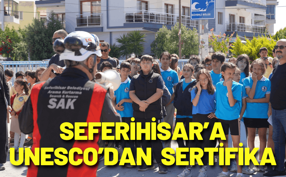 Seferihisar’a UNESCO’dan 'Tsunamiye Dayanıklı Kent' sertifikası