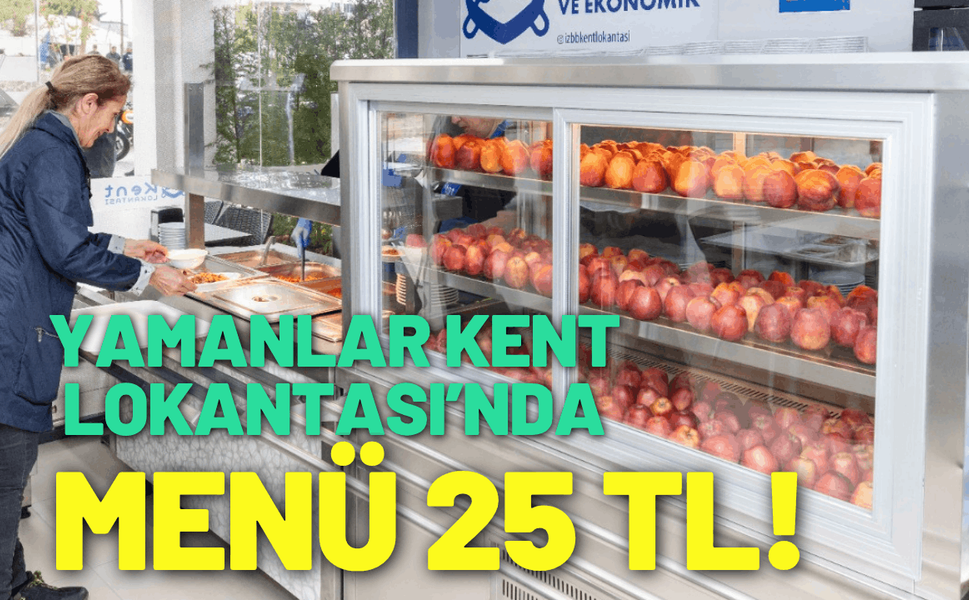 Yamanlar Kent Lokantası’nda menü 25 TL!