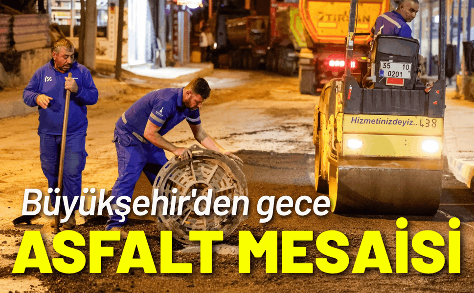 Büyükşehir'den gece asfalt mesaisi