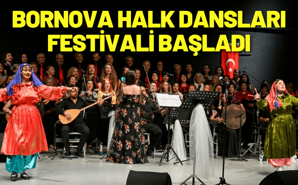 Bornova Halk Dansları Festivali coşkulu açılışla başladı