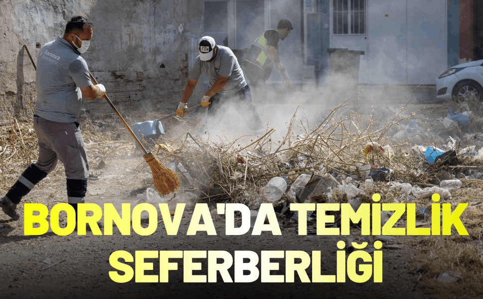 Bornova'da temizlik seferberliği