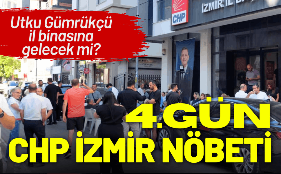 CHP İzmir nöbetinde 4.gün: Gümrükçü il binasına gelecek mi?