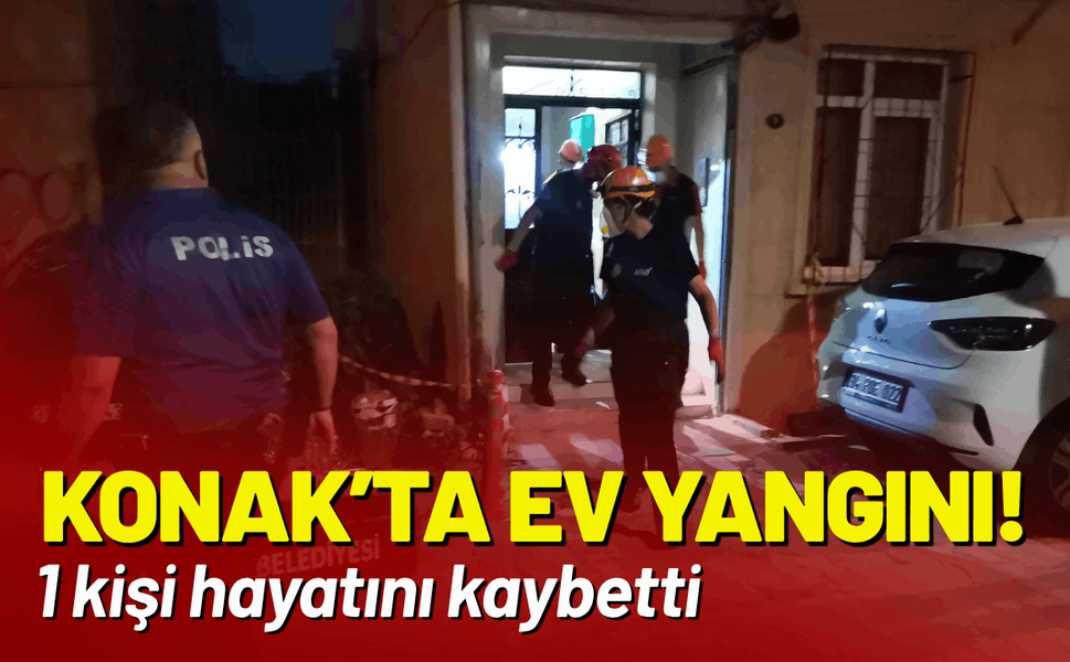 Evde çıkan yangın çıktı: 1 kişi hayatını kaybetti