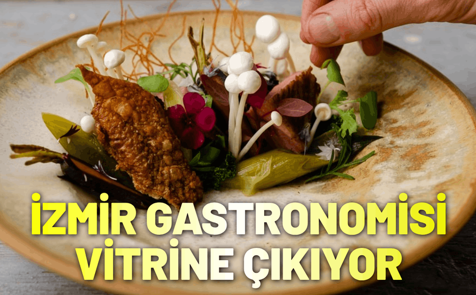 İzmir gastronomisi vitrine çıkıyor