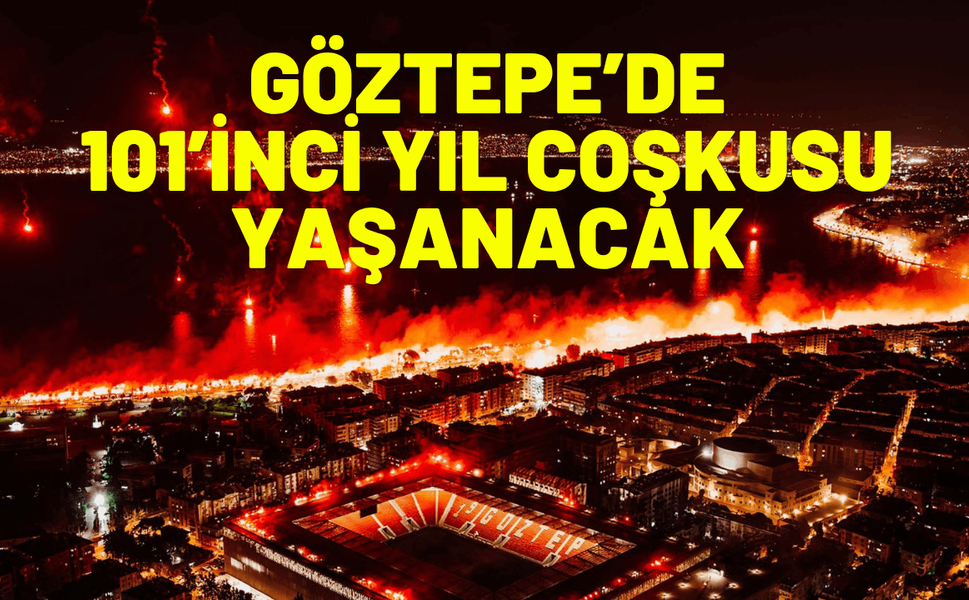 Göztepe’de 101’inci yıl coşkusu yaşanacak