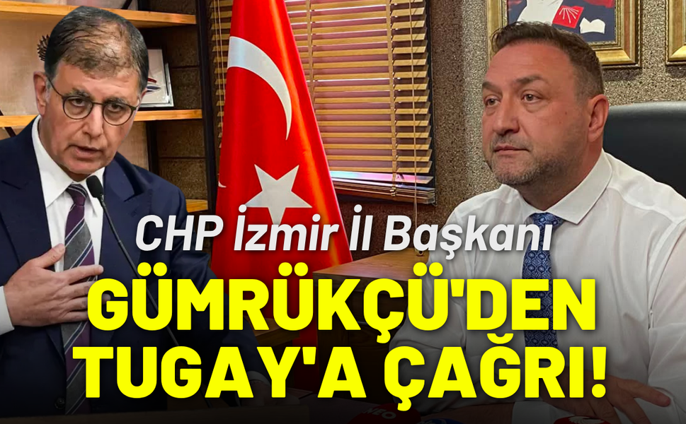 Gümrükçü'den Tugay'a çağrı: Kapımız her zaman açıktır!