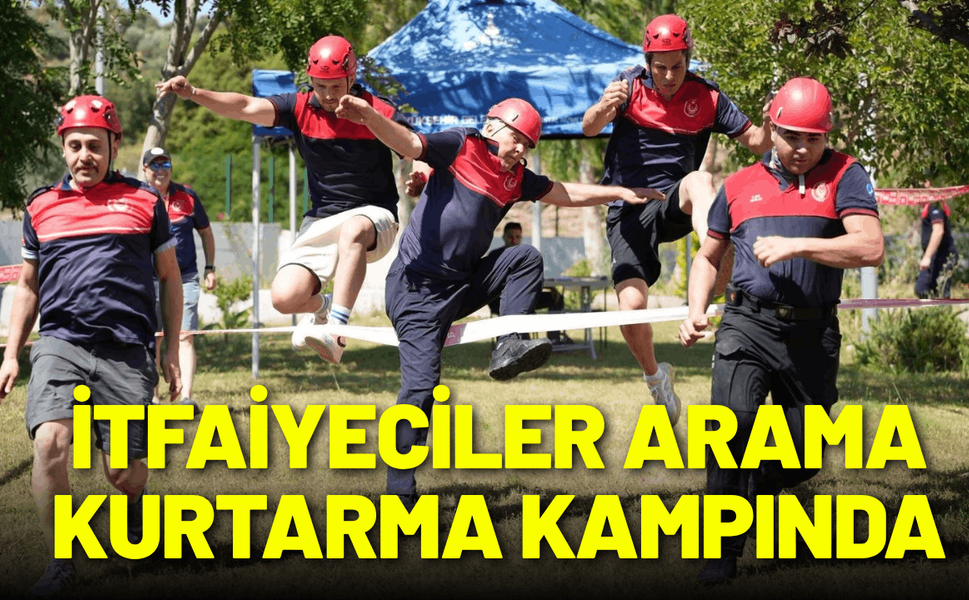 İtfaiyeciler arama kurtarma kampında