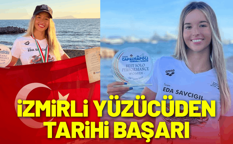 İzmirli yüzücü Eda Savcıgil'den tarihi başarı