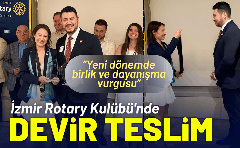 İzmir Rotary Kulübü'nde devir teslim: Ozan Karakaya dönemi başladı