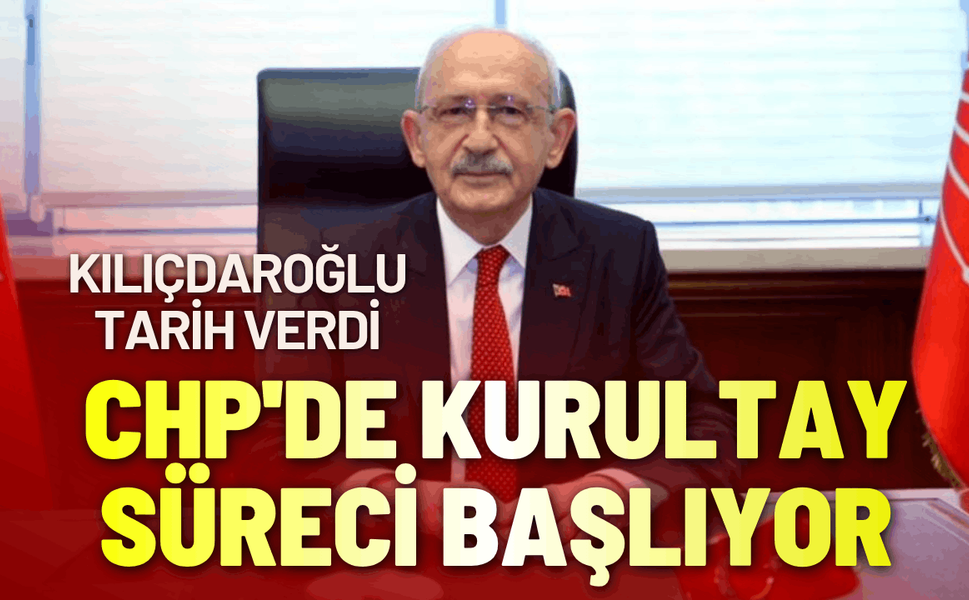 CHP'de kurultay süreci başlıyor: Kılıçdaroğlu tarih verdi