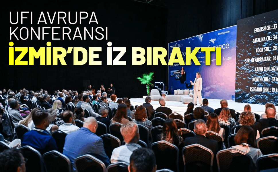 UFI Avrupa Konferansı İzmir’de iz bıraktı