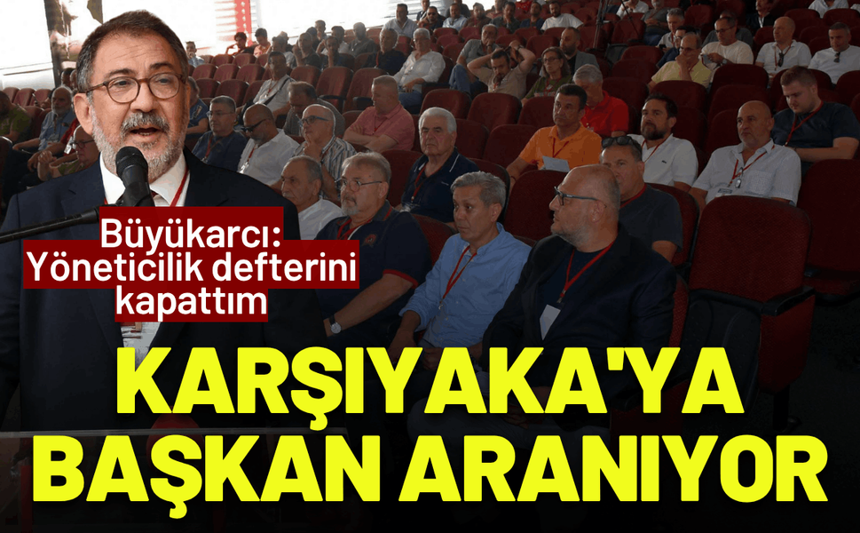 Karşıyaka'ya başkan aranıyor