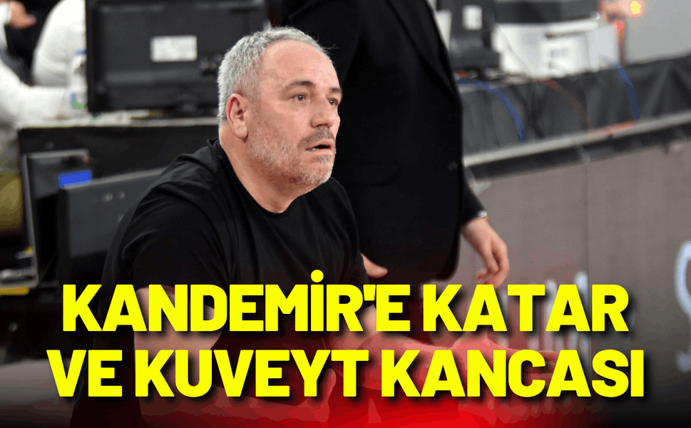Karşıyaka'da Kandemir'e Katar ve Kuveyt kancası