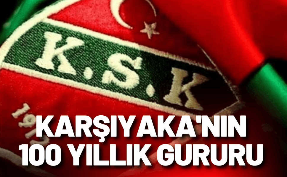 Karşıyaka'nın 100 yıllık gururu
