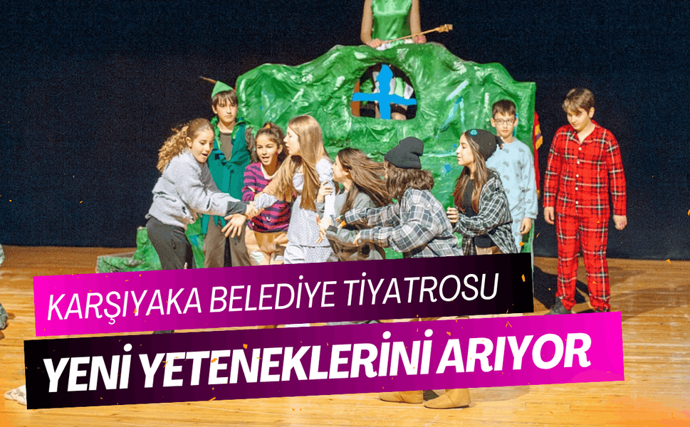 Karşıyaka Belediye Tiyatrosu yeni yeteneklerini arıyor