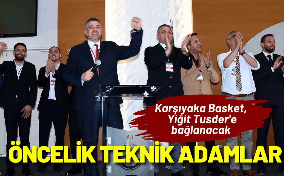 Karşıyaka'da Tusder'in önceliği teknik adamlar
