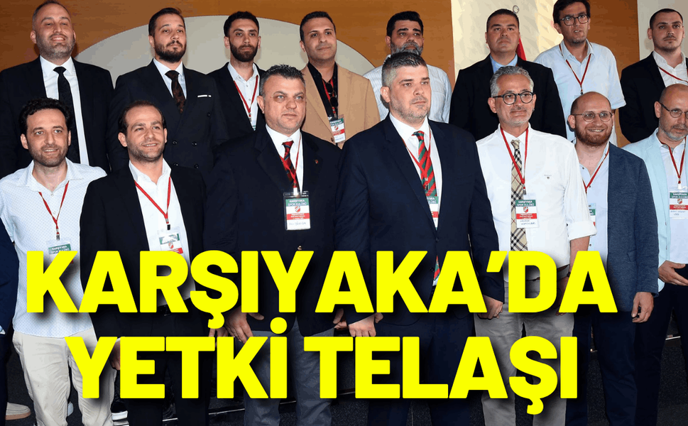 Karşıyaka'da yönetimde yetki telaşı