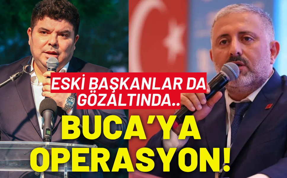 Buca'ya operasyon: Eski başkanlar da gözaltında
