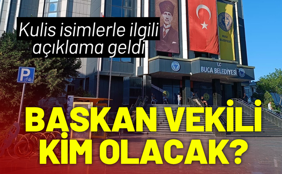 Buca Baskan Vekili kim olacak? Kulis isimlerle ilgili açıklama geldi