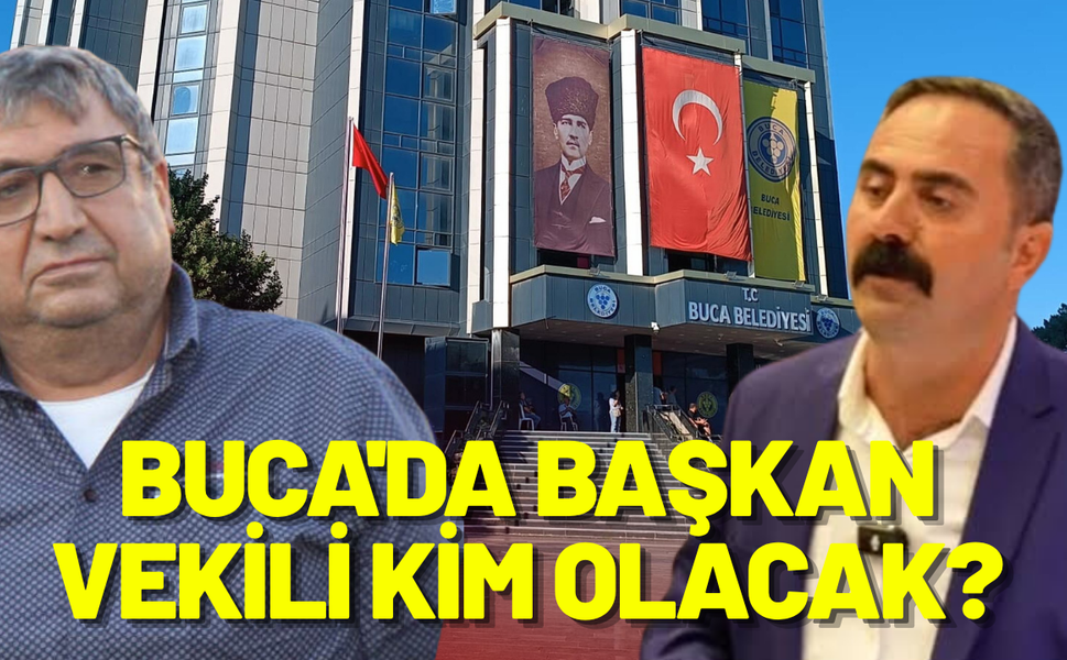 Buca Belediyesi'nde Baskan Vekili kim olacak?