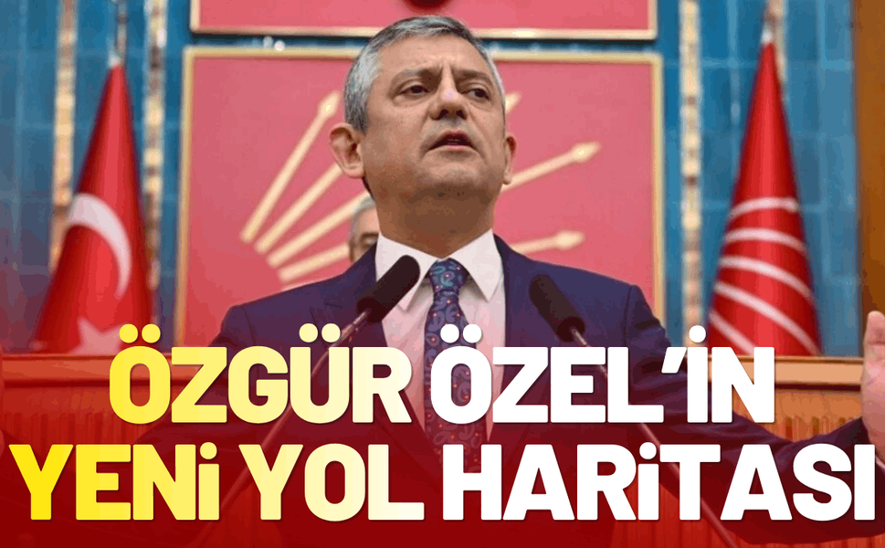 Özgür Özel yol haritasını açıkladı!