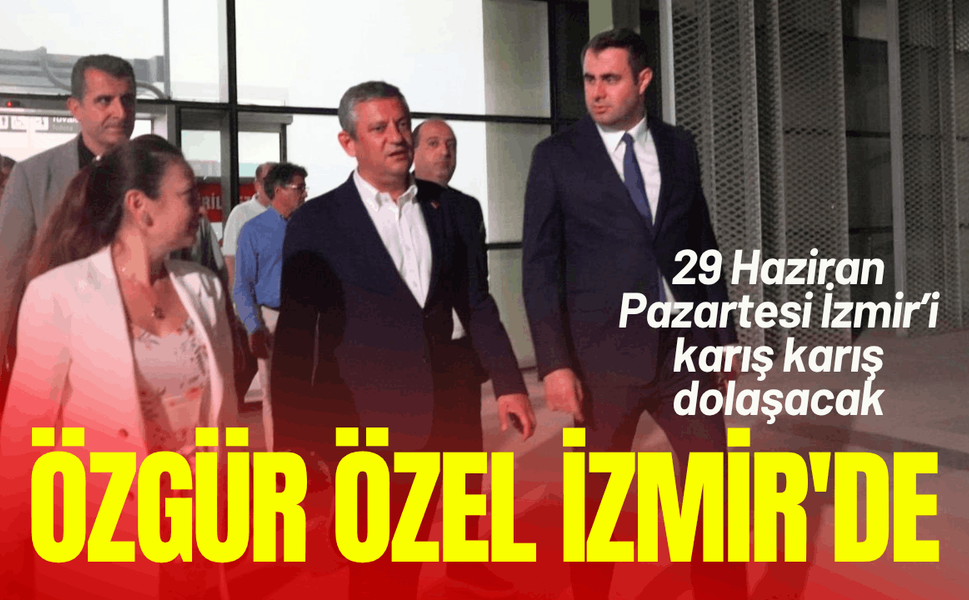 Özgür Özel İzmir'de: Çağatay Güç ve ekibi karşıladı!