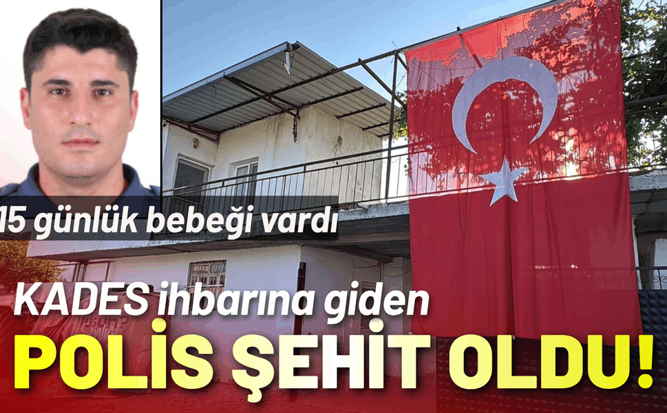 KADES ihbarına giden polis şehit oldu!