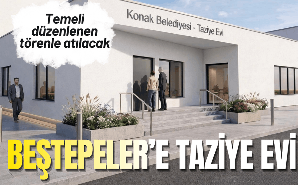 Konak Beştepeler Taziye Evi'nin temeli atılıyor