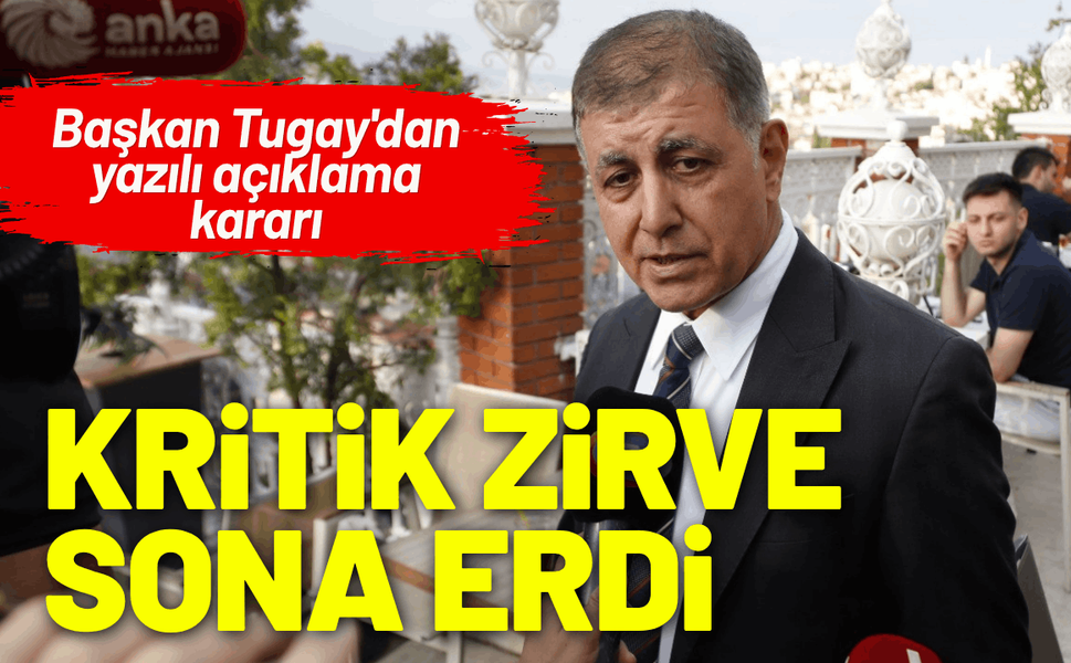 Kritik zirve sona erdi: Başkan Tugay'dan yazılı açıklama kararı