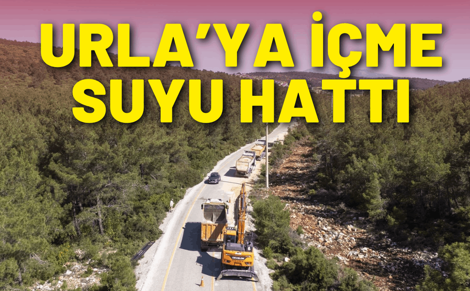 Urla’ya 40 kilometrelik içme suyu hattı