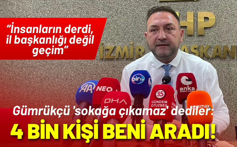 Gümrükçü 'sokağa çıkamaz' dediler: 4 bin kişi beni aradı!