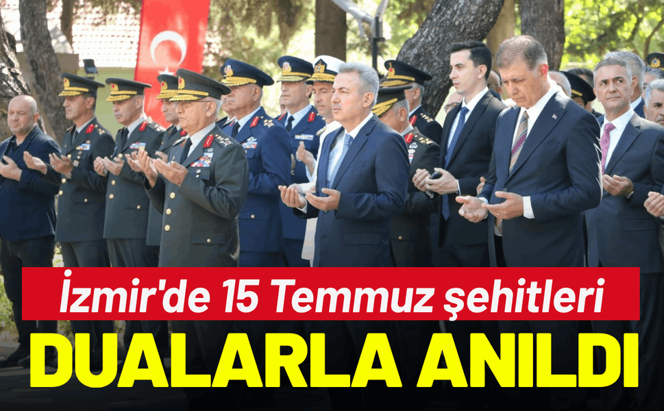 İzmir'de 15 Temmuz şehitleri dualarla anıldı