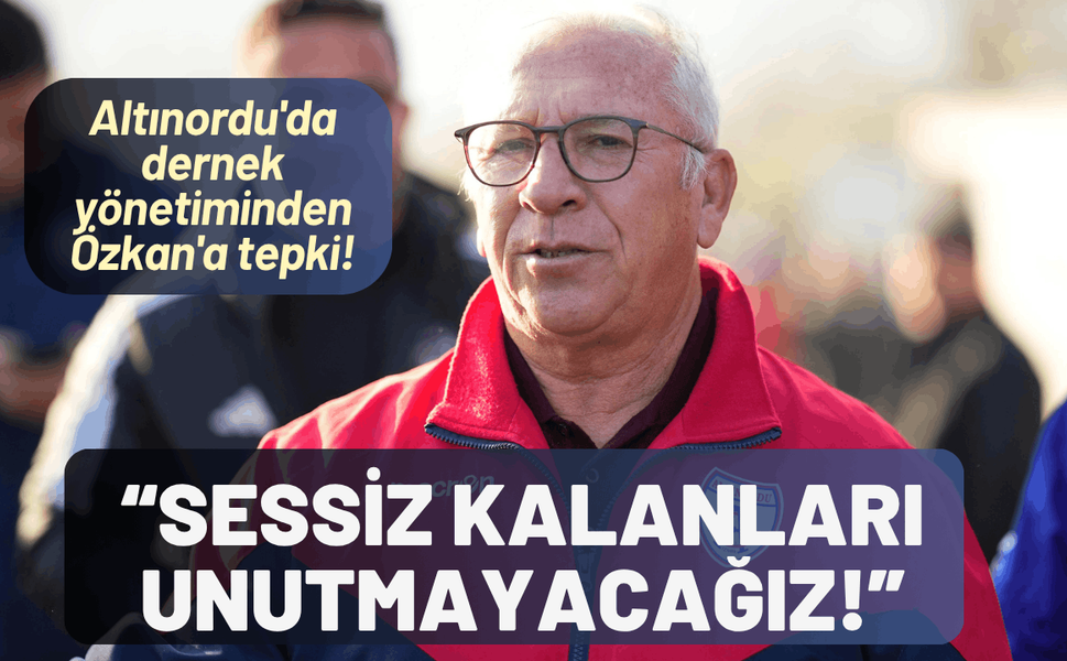 Altınordu'da derneğinden Özkan'a tepki: Sessiz kalanları unutmayacağız!