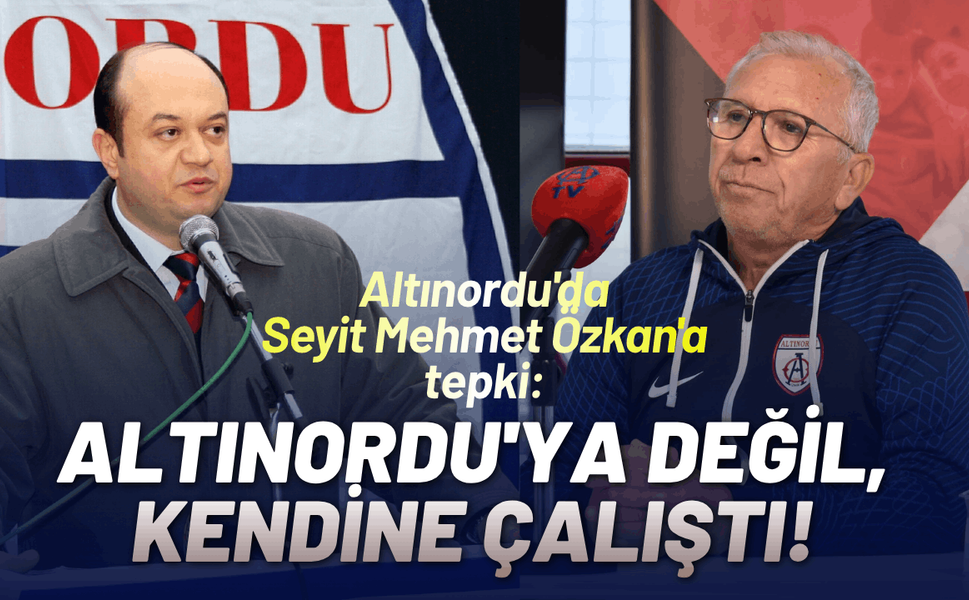 Altınordu'da Seyit Mehmet Özkan'a tepki: Altınordu'ya değil, kendine çalıştı!