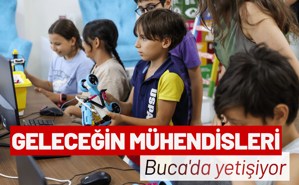 Geleceğin mühendisleri Buca'da yetişiyor