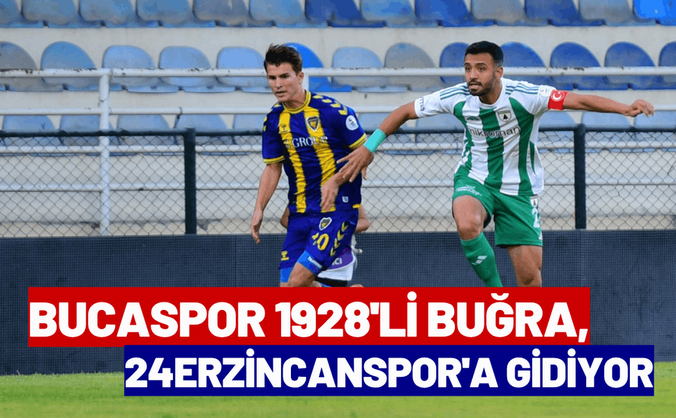 Bucaspor 1928'li Buğra, 24Erzincanspor'a gidiyor