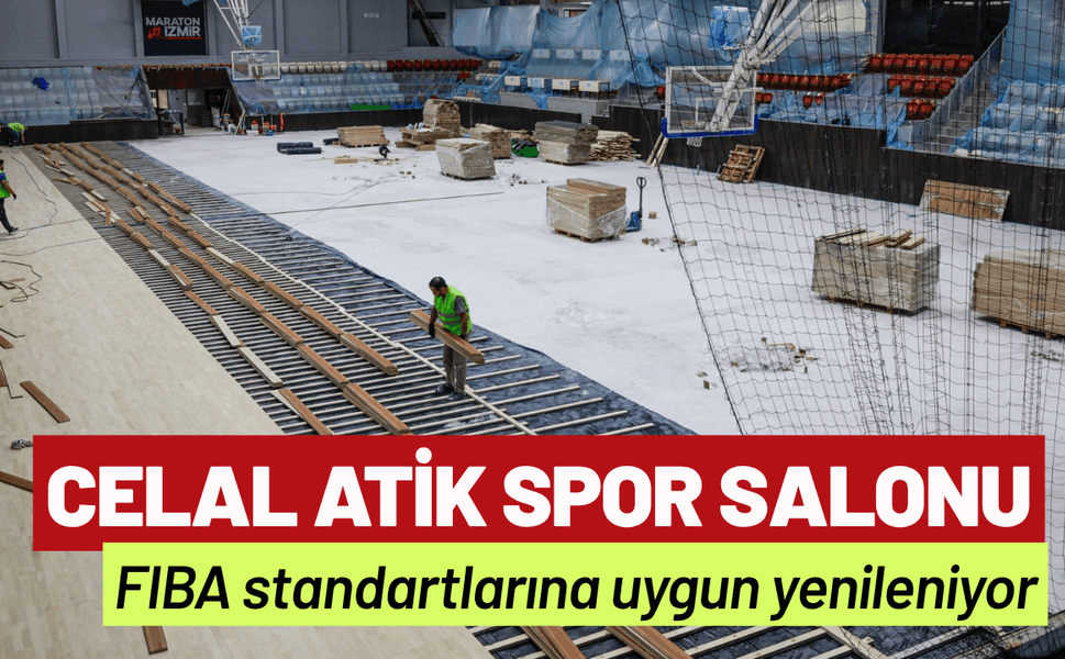 Celal Atik Spor Salonu yenileniyor