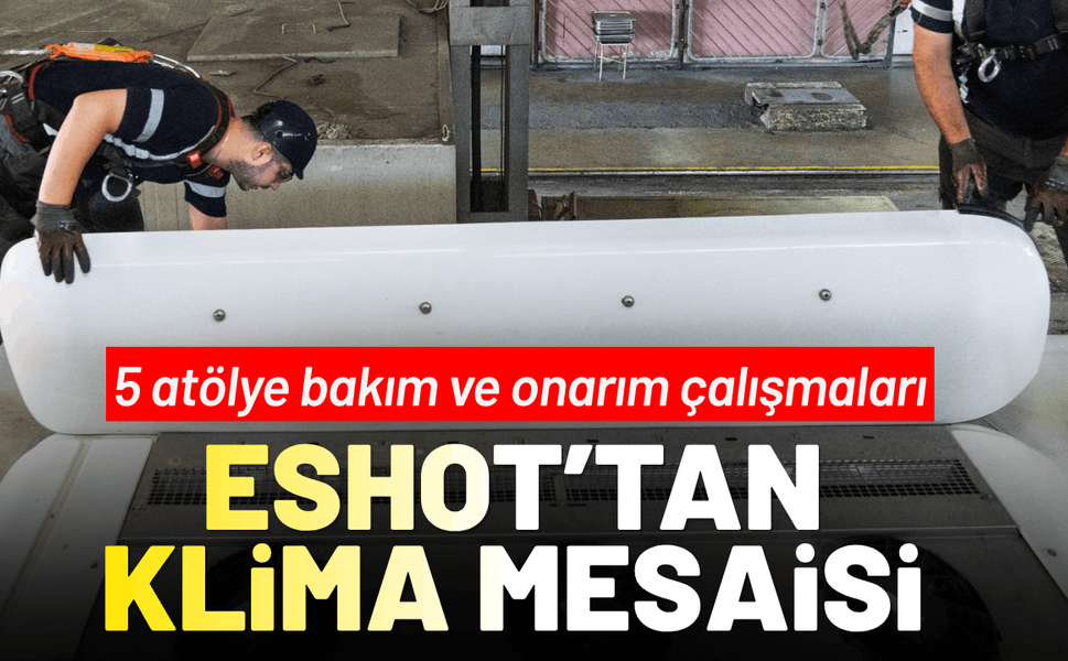 ESHOT’tan kesintisiz klima mesaisi