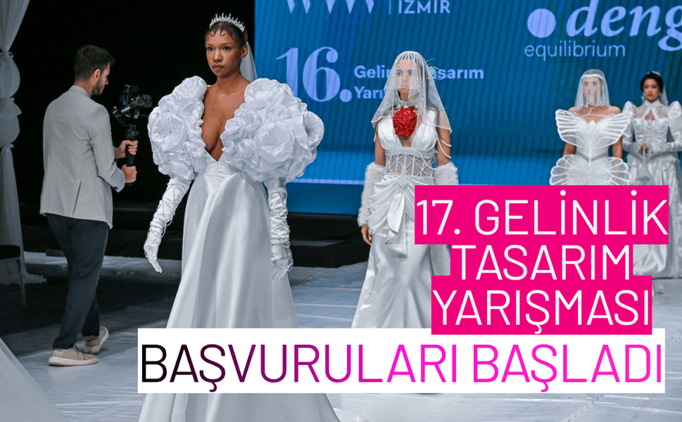 17. Gelinlik Tasarım Yarışması başvuruları başladı
