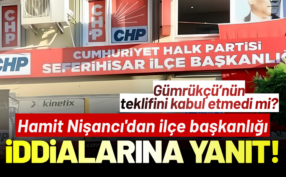 CHP Seferihisar'da Hamit Nişancı'dan ilçe başkanlığı iddialarına yanıt!