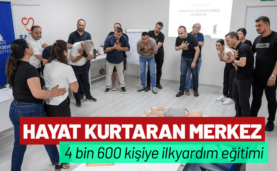 Büyükşehir'den hayat kurtaran merkez: 4 bin 600 kişiye ilkyardım eğitimi