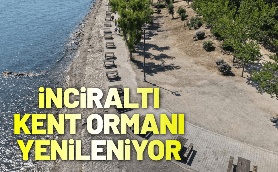 İnciraltı Kent Ormanı yenileniyor